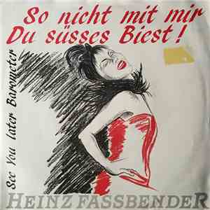 Heinz Fassbender - So Nicht Mit Mir Du Süsses Biest! download flac mp3