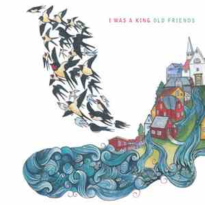 I Was A King - Old Friends download flac mp3