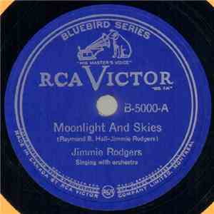Jimmie Rodgers - Moonlight And Skies / Rock All Our Babies To Sleep download flac mp3