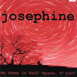 Josephine  - My Name Is Red / Space, D'You? download flac mp3