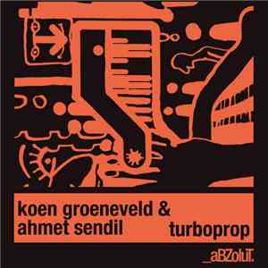 Koen Groeneveld & Ahmet Sendil - Turboprop download flac mp3