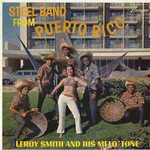 Leroy Smith and His Melo'Tone - Steel Band From Puerto Rico download flac mp3