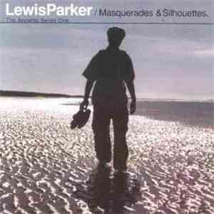 Lewis Parker - Masquerades & Silhouettes (The Ancients Series One) download flac mp3