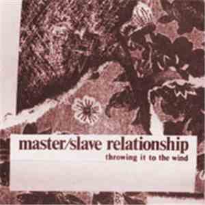 Master/Slave Relationship - Throwing It To The Wind download flac mp3