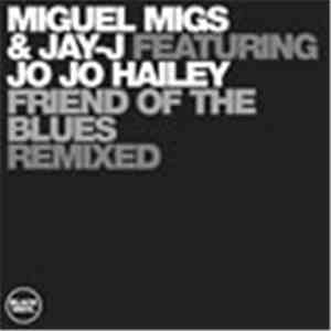 Miguel Migs & Jay-J Featering Jo Jo Hailey - Friend Of The Blues (Remixed) download flac mp3