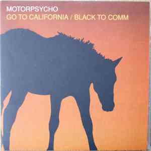 Motorpsycho / The Soundtrack Of Our Lives - Go To California / Black To Comm / Broken Imaginary Time / Galaxy Gramophone download flac mp3