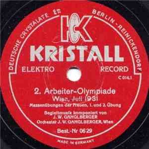 Orchester J. W. Ganglberger - 2. Arbeiter-Olympiade - Wien, Juli 1931 download flac mp3