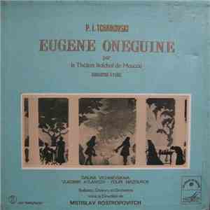 P.I. Tchaikovski Par Le Théâtre Bolchoï De Moscou - Solistes, Chœurs Et Orchestre Sous La Direction De Mstislav Rostropovitch - Eugène Onéguine download flac mp3