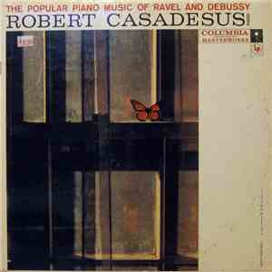 Robert Casadesus - The Popular Piano Music Of Ravel And Debussy download flac mp3