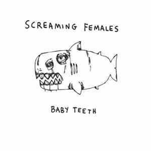 Screaming Females - Baby Teeth download flac mp3