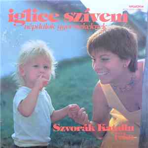 Szvorák Katalin, Téka - Iglice Szívem - Népdalok Gyerekeknek download flac mp3