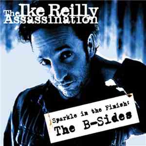 The Ike Reilly Assassination - The B-Sides download flac mp3