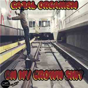 Cazal Organism - On My Grown Shit download flac mp3