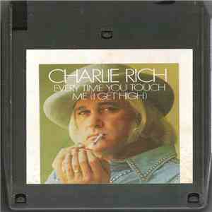 Charlie Rich - Every Time You Touch Me (I Get High) download flac mp3