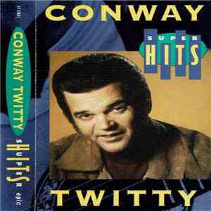 Conway Twitty - Super Hits download flac mp3