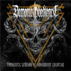 Demonic Obedience - Fatalistic Uprisal Of Abhorrent Creation download flac mp3