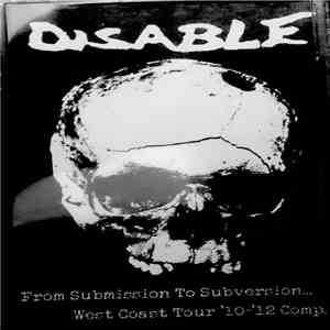 Disable - From Submission to Subversion...West Coast Tour '10-'12 Comp. download flac mp3