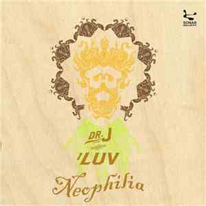 Dr. J  Presents ¹Luv - Neophilia flac mp3 download