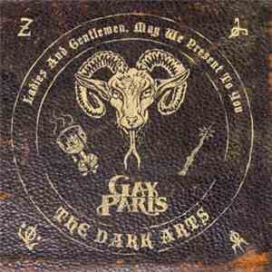 Gay Paris - Ladies And Gentlemen, May We Present To You The Dark Arts download flac mp3