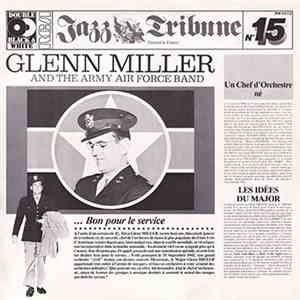 Glenn Miller And The Army Air Force Band - Glenn Miller And The Army Air Force Band- Jazz Tribune No. 15 download flac mp3