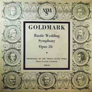 Goldmark - Orchestra Of The Vienna State Opera, Henry Swoboda - Rustic Wedding Symphony, Opus 26 download flac mp3