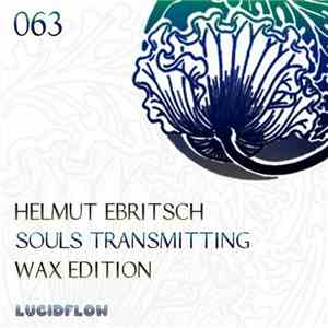 Helmut Ebritsch - Souls Transmitting Wax Edition download flac mp3