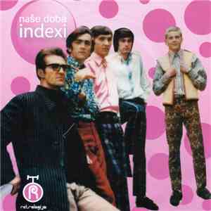 Indexi - Naše Doba download flac mp3