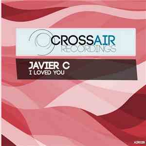 Javier C - I Loved You download flac mp3