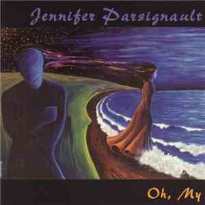 Jennifer Parsignault - Oh, My download flac mp3
