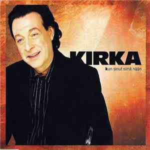 Kirka - Kun Sinut Siinä Nään download flac mp3