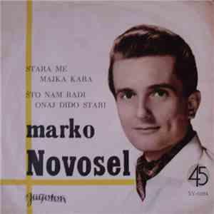 Marko Novosel - Stara Me Majka Kara / Što Nam Radi Onaj Dido Stari flac mp3 download