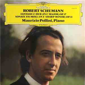 Maurizio Pollini, Robert Schumann - Fantasie C-Dur Op. 17 - Sonate Fis-Moll Op. 11 download flac mp3