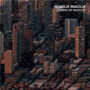 Miaoux Miaoux - School Of Velocity download flac mp3