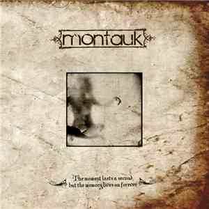 Montauk - The Moment Lasts A Second, But The Memory Lives On Forever download flac mp3
