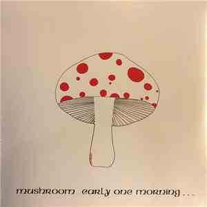 Mushroom  - Early One Morning download flac mp3