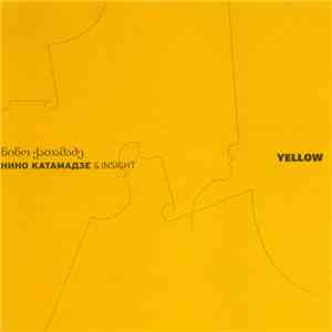 Нино Катамадзе & Insight - Yellow download flac mp3