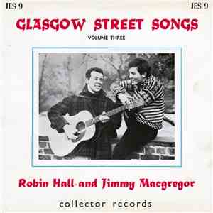 Robin Hall And Jimmie MacGregor - Glasgow Street Songs Vol. 3 download flac mp3