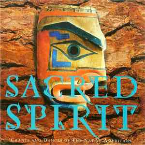 Sacred Spirit - Chants And Dances Of The Native Americans download flac mp3