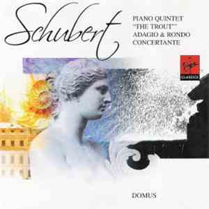 Schubert, Domus - Piano Quintet "The Trout" / Adagio And Rondo Concertante download flac mp3