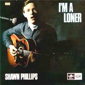 Shawn Phillips  - I'm A Loner download flac mp3