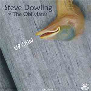 Steve Dowling & The Obliviates - Urchin download flac mp3