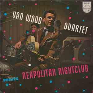 Van Wood Quartet - Neapolitan Nightclub download flac mp3