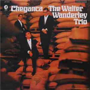 Walter Wanderley Trio, The - Cheganca download flac mp3