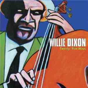 Willie Dixon - Twenty-five Ways download flac mp3