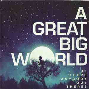 A Great Big World - Is There Anybody Out There? download flac mp3