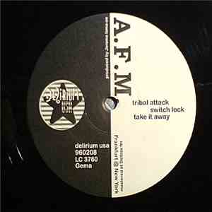 A.F.M. - Tribal Attack / Switch Lock / Take It Away download flac mp3