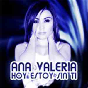 Ana Valeria - Hoy Estoy Sin Ti download flac mp3