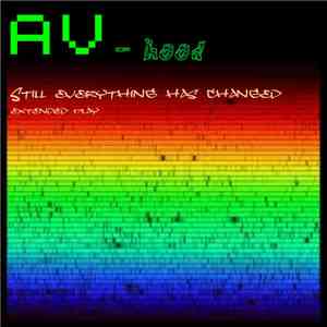 AV-hood - Still Everything Has Changed download flac mp3