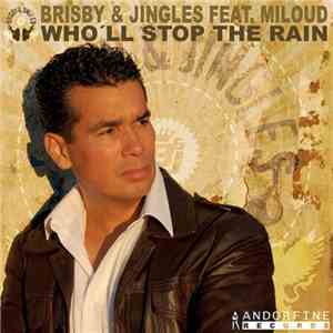 Brisby & Jingles Feat. Miloud  - Who'll Stop The Rain download flac mp3