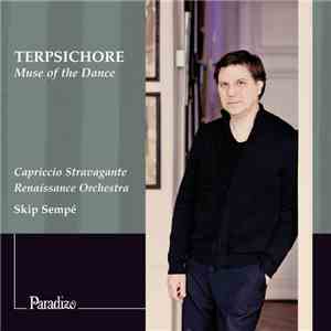 Capriccio Stravagante, Skip Sempé, Doron David Sherwin, Julien Martin - Terpsichore - Muse Of The Dance download flac mp3